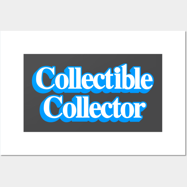 Collectible Collector Wall Art by gigglelumps